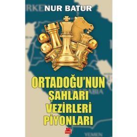 Ortadoğu’nun Şahları Vezirleri Piyonları Kırmızı Kedi Yayınevi
