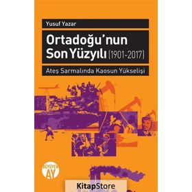 Ortadoğu'nun Son Yüzyılı - Yusuf Yazar