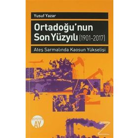 Ortadoğu'nun Son Yüzyılı - Yusuf Yazar