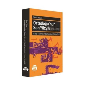 Ortadoğu'nun Son Yüzyılı - Yusuf Yazar