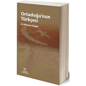 Ortadoğu'nun Türkçesi - Mehmet Doğan
