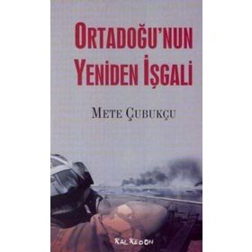 Ortadoğu’nun Yeniden İşgali - Mete Çubukçu