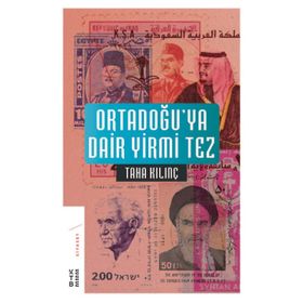Ortadoğuya Dair Yirmi Tez - Taha Kılınç