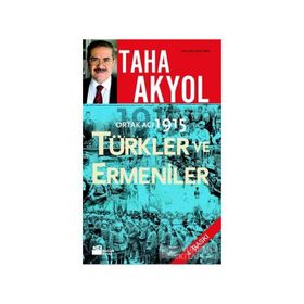 ORTAK ACI 1915, TÜRKLER VE ERMENILER - TAHA AKYOL