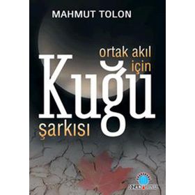 ORTAK AKIL İÇİN KUĞU ŞARKISI - MAHMUT TOLON