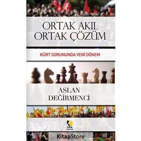 ORTAK AKIL ORTAK ÇÖZÜM KÜRT SORUNUNDA YENI DÖNEM - ASLAN DEĞIRMENCI