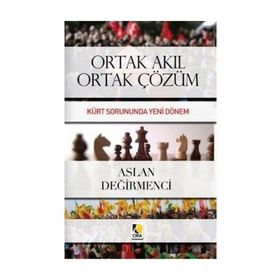ORTAK AKIL ORTAK ÇÖZÜM KÜRT SORUNUNDA YENI DÖNEM - ASLAN DEĞIRMENCI