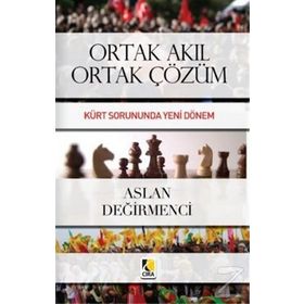 ORTAK AKIL ORTAK ÇÖZÜM KÜRT SORUNUNDA YENI DÖNEM - ASLAN DEĞIRMENCI