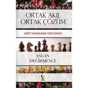 ORTAK AKIL ORTAK ÇÖZÜM KÜRT SORUNUNDA YENI DÖNEM - ASLAN DEĞIRMENCI