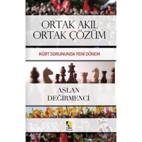 ORTAK AKIL ORTAK ÇÖZÜM KÜRT SORUNUNDA YENI DÖNEM - ASLAN DEĞIRMENCI