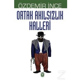 Ortak Akılsızlık Halleri - Özdemir İnce