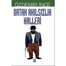 Ortak Akılsızlık Halleri - Özdemir İnce