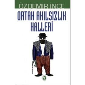 Ortak Akılsızlık Halleri - Özdemir İnce
