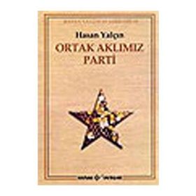 Ortak Aklımız Parti - Hasan Yalçın