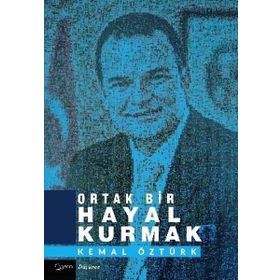 Ortak Bir Hayal Kurmak - Kemal Öztürk