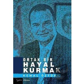 Ortak Bir Hayal Kurmak - Kemal Öztürk