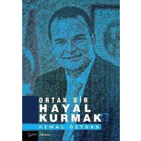 Ortak Bir Hayal Kurmak - Kemal Öztürk