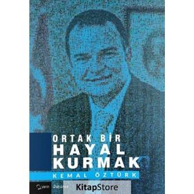 Ortak Bir Hayal Kurmak - Kemal Öztürk