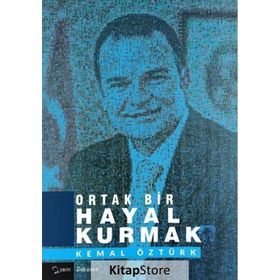 Ortak Bir Hayal Kurmak - Kemal Öztürk