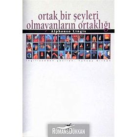 Ortak Bir Şeyleri Olmayanların Ortaklığı - Alphonso Lingis