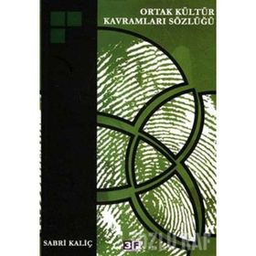 ORTAK KÜLTÜR KAVRAMLARI SÖZLÜĞÜ - SABRI KALİÇ