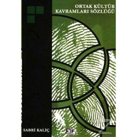 ORTAK KÜLTÜR KAVRAMLARI SÖZLÜĞÜ - SABRI KALİÇ