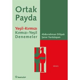 ORTAK PAYDA YEŞIL-KIRMIZI KIRMIZI-YEŞIL DENEMELER - ABDURRAHMAN DILIPAK; ŞANAR YURDATAPAN