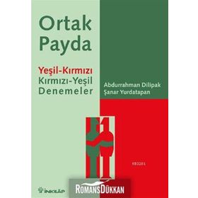 ORTAK PAYDA YEŞIL-KIRMIZI KIRMIZI-YEŞIL DENEMELER - ABDURRAHMAN DILIPAK; ŞANAR YURDATAPAN