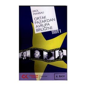 ORTAK PAZAR'DAN AVRUPA BİRLİĞİ'NE HAYATIM AVRUPA 1 - EROL MANİSALI