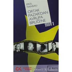 ORTAK PAZAR'DAN AVRUPA BİRLİĞİ'NE HAYATIM AVRUPA 1 - EROL MANİSALI
