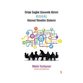 Ortak Sağlık Güvenlik Birimi (O.S.G.B) Hizmet Yönetim Sistemi - Metin Yurtsever