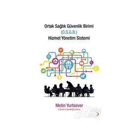 Ortak Sağlık Güvenlik Birimi (O.S.G.B) Hizmet Yönetim Sistemi - Metin Yurtsever