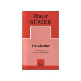 ORTAKÇILAR (TALIP APAYDIN'IN AYNI ADLI ROMANINDAN) - DINÇER SÜMER