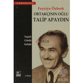 ORTAKÇININ OĞLU TALIP APAYDIN - FEYZIYE ÖZBERK