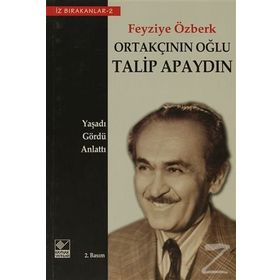 ORTAKÇININ OĞLU TALIP APAYDIN - FEYZIYE ÖZBERK