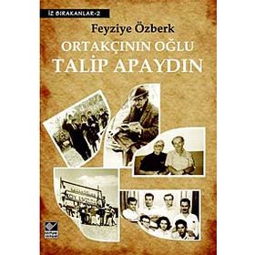 ORTAKÇININ OĞLU TALIP APAYDIN - FEYZIYE ÖZBERK
