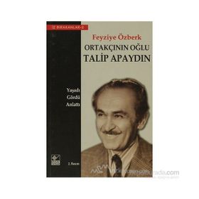 ORTAKÇININ OĞLU TALIP APAYDIN - FEYZIYE ÖZBERK
