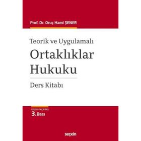 ORTAKLIKLAR HUKUKU DERS KITABI - ORUÇ HAMI ŞENER