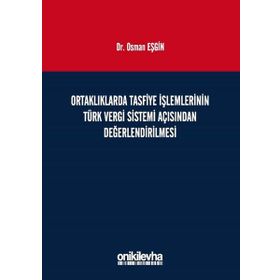Ortaklıklarda Tasfiye İşlemlerinin Türk Vergi Sistemi Açısından İncelenmesi - Osman Eşgin