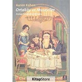 ORTAKÖY VE MUSEVILER ZAMAN TÜNELİNDEN BIR BAKIŞ - AARON KOHEN