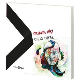 Ortalık Hiçi - Onur Yücel