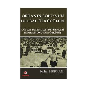 Ortanın Solu’nun Ulusal Ülkücüleri - Serhat Hürkan