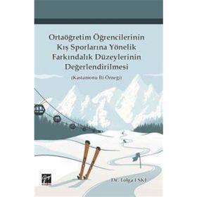 Ortaöğretim Öğrencilerinin Kış Sporlarına Yönelik Farkındalık Düzeylerinin Değerlendirilmesi - Tolga Eski