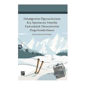 Ortaöğretim Öğrencilerinin Kış Sporlarına Yönelik Farkındalık Düzeylerinin Değerlendirilmesi - Tolga Eski