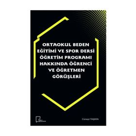 Ortaokul Beden Eğitimi ve Spor Dersi Öğretim Programı Hakkında Öğrenci ve Öğretmen Görüşleri - Kolektif