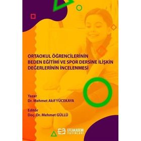 Ortaokul Öğrencilerinin Beden Eğitimi ve Spor Dersine İlişkin Değerlerinin İncelenmesi - Dr. Mehmet Akif Yücekaya