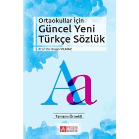 Ortaokullar İçin Güncel Yeni Türkçe Sözlük - Pegem Akademi Yayıncılık