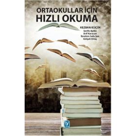 Ortaokullar İçin Hızlı Okuma - Kezban Küçük Şerife Aydın Arif Karacan İbrahim Sefa Şen Gülşah Ertaş