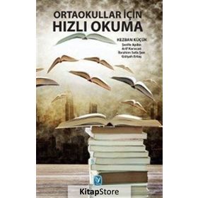 Ortaokullar İçin Hızlı Okuma - Kezban Küçük Şerife Aydın Arif Karacan İbrahim Sefa Şen Gülşah Ertaş