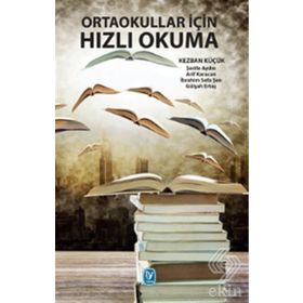 Ortaokullar İçin Hızlı Okuma - Kezban Küçük Şerife Aydın Arif Karacan İbrahim Sefa Şen Gülşah Ertaş